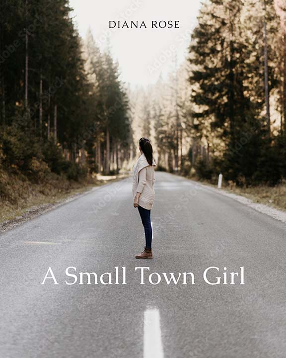 A Small Town Girl by Diana Rose